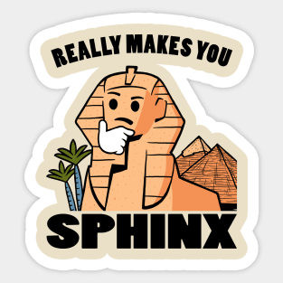 Really Makes You Sphinx Sticker